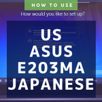 海外版ASUS E203MA日本語化